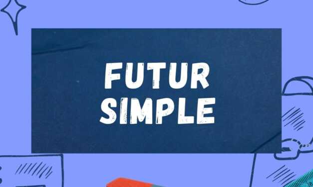 Le Futur Simple de l’Indicatif
