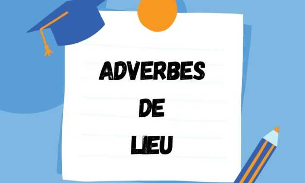 Les Adverbes de Lieu