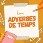 Les Adverbes de Temps