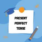 Present Perfect Tense