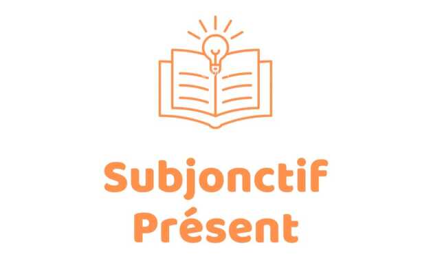 Le Subjonctif Présent